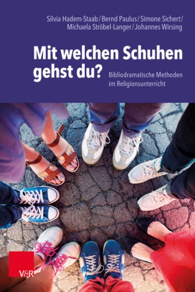 Cover for Silvia Hadem-Staab · Mit welchen Schuhen gehst du?: Bibliodramatische Methoden im Religionsunterricht (Paperback Book) (2022)