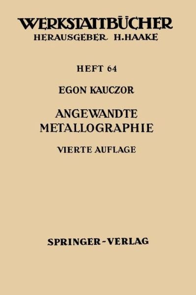 Cover for E Kauczor · Angewandte Metallographie - Werkstattbucher (Paperback Book) [4th 4., Vollig Neubearb. Aufl. edition] (1962)
