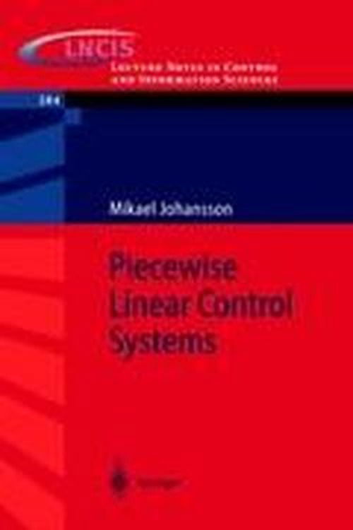 Mikael K.-J. Johansson · Piecewise Linear Control Systems: A Computational Approach - Lecture Notes in Control and Information Sciences (Taschenbuch) [2003 edition] (2002)