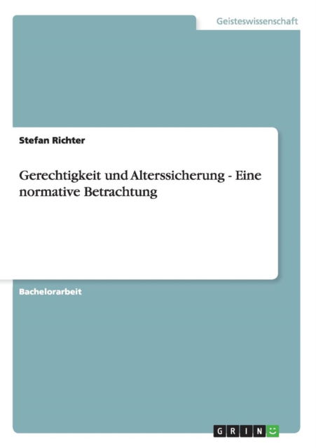 Cover for Stefan Richter · Gerechtigkeit und Alterssicherung - Eine normative Betrachtung (Pocketbok) (2010)