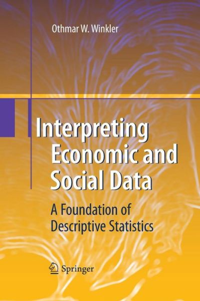 Cover for Othmar W. Winkler · Interpreting Economic and Social Data: A Foundation of Descriptive Statistics (Paperback Book) [2009 edition] (2014)