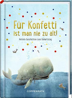 Cover for Johanna Ries · Für Konfetti ist man nie zu alt! (Hardcover Book) (2020)