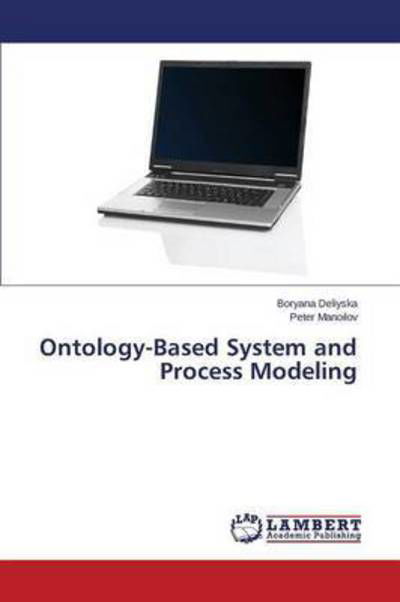 Cover for Deliyska Boryana · Ontology-based System and Process Modeling (Paperback Book) (2015)