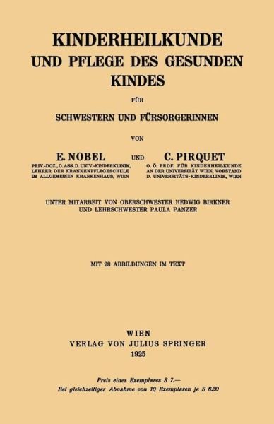 Cover for E Nobel · Kinderheilkunde Und Pflege Des Gesunden Kindes Fur Schwestern Und Fursorgerinnen (Paperback Bog) [1925 edition] (1925)