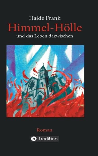 Cover for Haide Frank · Himmel, Holle Und Das Leben Dazwischen (Innbunden bok) (2016)