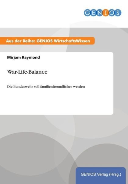 Cover for Mirjam Raymond · War-Life-Balance: Die Bundeswehr soll familienfreundlicher werden (Paperback Book) (2015)