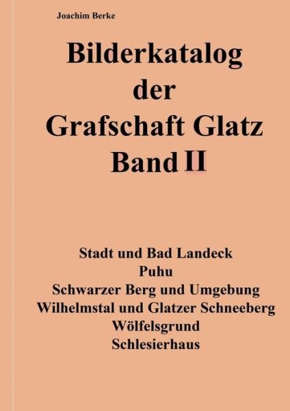 Cover for Joachim Berke · Bilderkatalog der Grafschaft Glatz Band II (Paperback Bog) (2016)