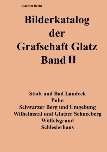 Cover for Joachim Berke · Bilderkatalog der Grafschaft Glatz Band II (Paperback Book) (2016)