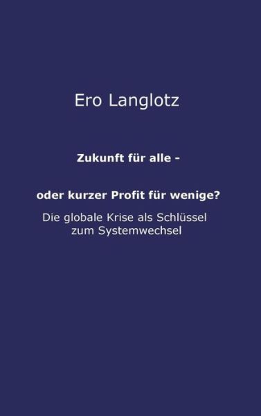 Cover for Langlotz · Zukunft für alle - oder kurzer (Book) (2019)