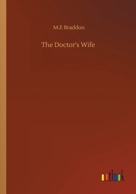 Cover for M E Braddon · The Doctor's Wife (Paperback Bog) (2020)