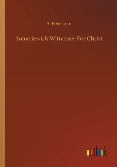 Cover for A Bernstein · Some Jewish Witnesses For Christ (Paperback Book) (2020)