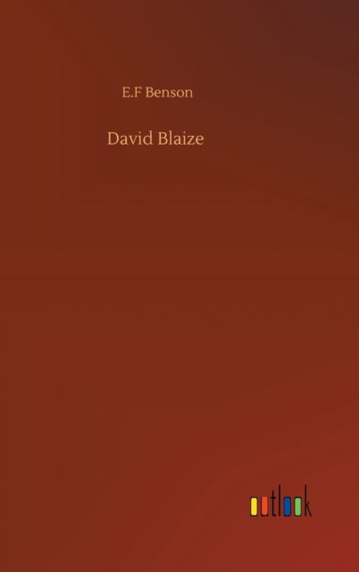 David Blaize - E F Benson - Livres - Outlook Verlag - 9783752398243 - 3 août 2020