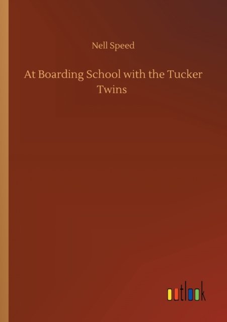 Cover for Nell Speed · At Boarding School with the Tucker Twins (Paperback Bog) (2020)