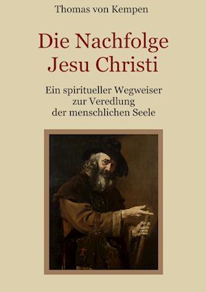 Cover for Thomas von Kempen · Die Nachfolge Jesu Christi - Ein spiritueller Wegweiser zur Veredlung der menschlichen Seele (Book) (2022)