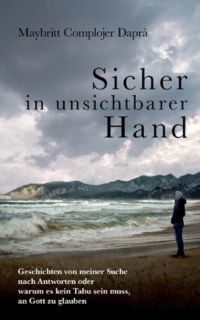 Cover for Maybritt Complojer Daprà · Sicher in unsichtbarer Hand (Book) (2022)