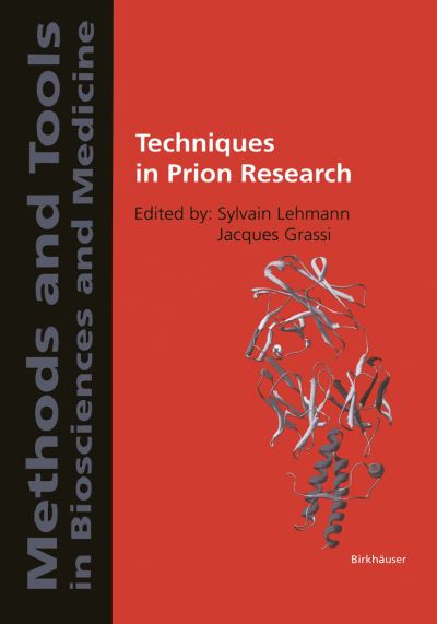 Cover for Sylvain Lehmann · Techniques in Prion Research - Methods and Tools in Biosciences and Medicine (Paperback Book) [Softcover reprint of the original 1st ed. 2004 edition] (2004)