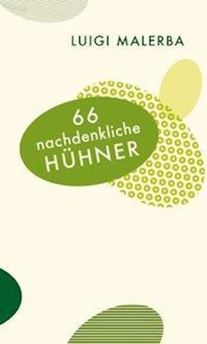 Cover for Luigi Malerba · 66 nachdenkliche Hühner (Gebundenes Buch) (2020)