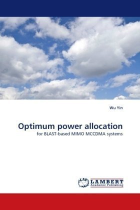 Optimum Power Allocation: for Blast-based Mimo Mccdma Systems - Wu Yin - Books - LAP Lambert Academic Publishing - 9783838346243 - June 27, 2010