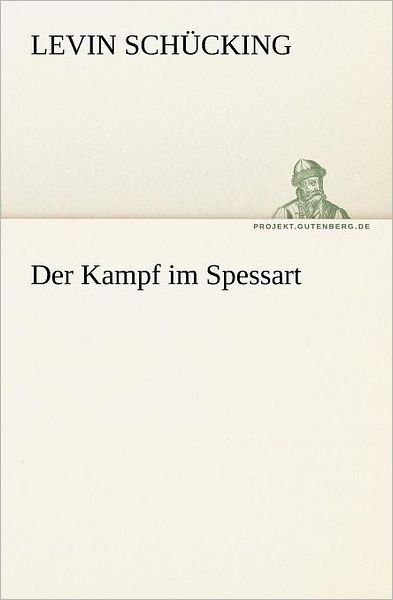 Cover for Levin Schücking · Der Kampf Im Spessart (Tredition Classics) (German Edition) (Paperback Book) [German edition] (2012)