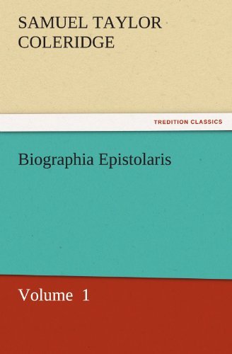 Cover for Samuel Taylor Coleridge · Biographia Epistolaris: Volume  1 (Tredition Classics) (Paperback Book) (2011)