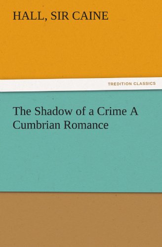 Cover for Sir Caine Hall · The Shadow of a Crime a Cumbrian Romance (Tredition Classics) (Paperback Book) (2011)