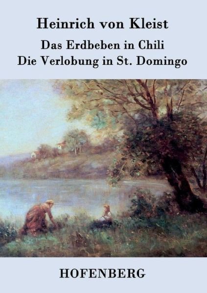 Cover for Heinrich Von Kleist · Das Erdbeben in Chili / Die Verlobung in St. Domingo (Paperback Bog) (2015)