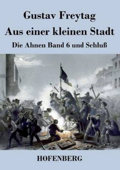 Cover for Gustav Freytag · Aus Einer Kleinen Stadt (Paperback Bog) (2016)