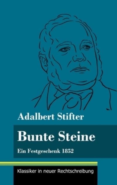 Cover for Adalbert Stifter · Bunte Steine (Gebundenes Buch) (2021)