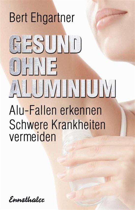 Cover for Ehgartner · Gesund ohne Aluminium (Bok)