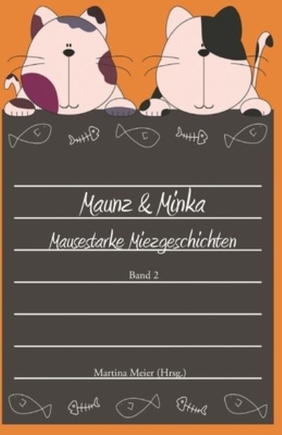 Cover for Martina Meier · Maunz &amp; Minka (Paperback Book) (2013)