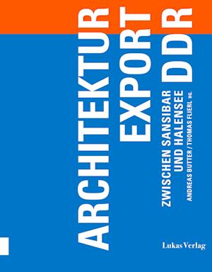 Cover for Andreas Butter · Architekturexport DDR: Zwischen Sansibar und Halensee (Gegenstand und Raum, Neue Folge: Herausgegeben von Thomas Flierl) (Book) (2023)