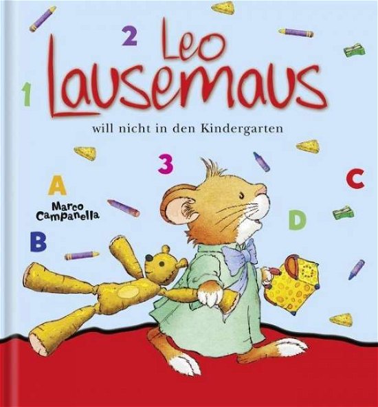 Cover for Marco Campanella · Leo Lausemaus will nicht in den Kinderg (Buch)