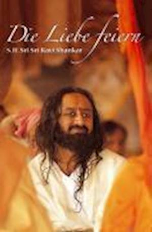 Cover for Sri Sri Ravi Shankar · Die Liebe feiern (Paperback Book) (2009)