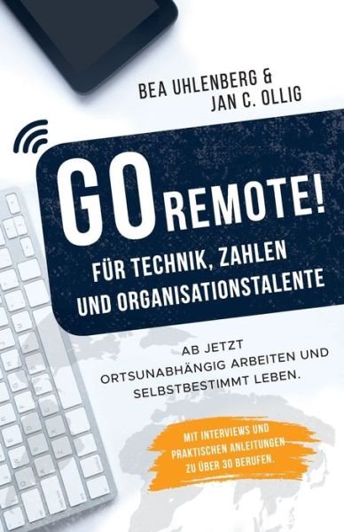GO REMOTE! Für Technik, Zahle - Uhlenberg - Bücher -  - 9783947824243 - 11. November 2018