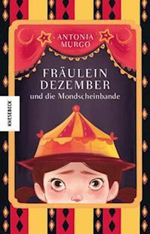 Cover for Antonia Murgo · Fräulein Dezember und die Mondscheinbande (Book) (2023)