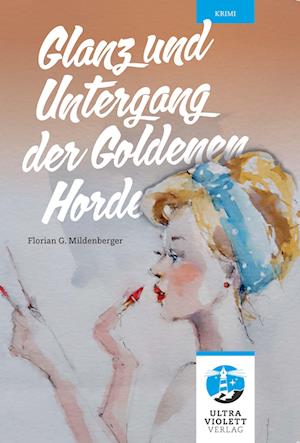 Glanz und Untergang der Goldenen Horde - Florian G. Mildenberger - Books - Ultraviolett Verlag - 9783968870243 - November 16, 2023