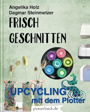 Cover for Angelika Holz · Frisch Geschnitten (Hardcover Book) (2019)