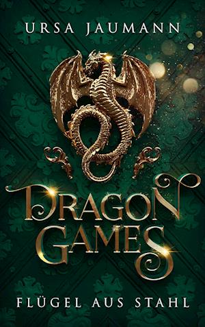 Cover for Ursa Jaumann · Dragon Games - Flügel aus Stahl (Buch) (2025)