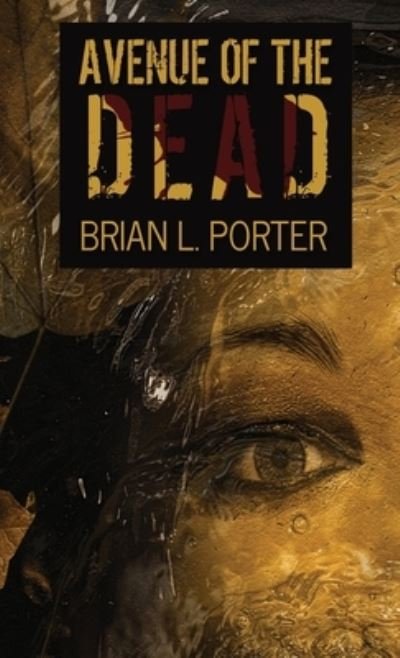 Cover for Brian L Porter · Avenue Of The Dead (Hardcover Book) (2021)