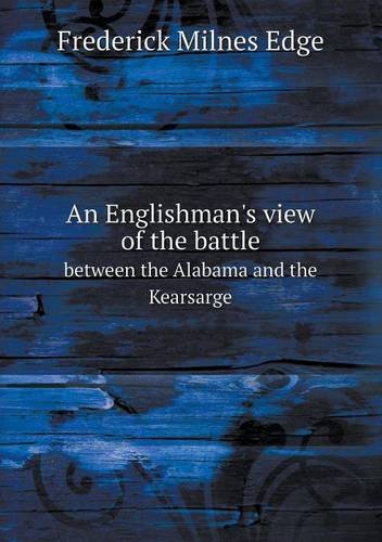 Cover for Frederick Milnes Edge · An Englishman's View of the Battle Between the Alabama and the Kearsarge (Paperback Book) (2013)