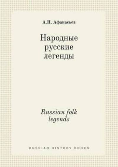 Cover for A N Afanasev · Russian Folk Legends (Paperback Book) (2015)