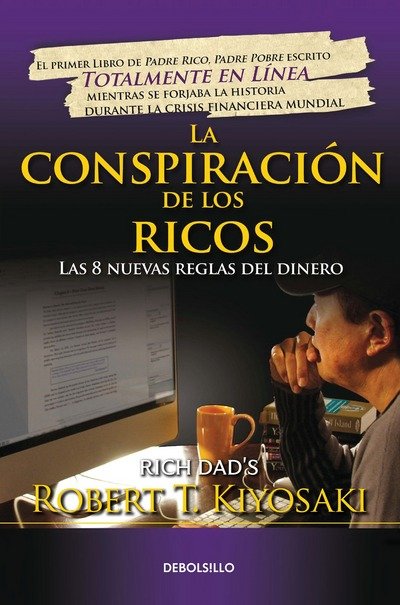 Cover for Robert T. Kiyosaki · La conspiracion de los ricos / Rich Dad's Conspiracy of The Rich: The 8 New Rule s of Money (Taschenbuch) (2017)