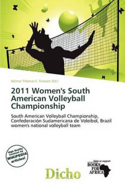 Cover for Delmar Thomas C Stawart · 2011 Women's South American Volleyball (Book) (2011)