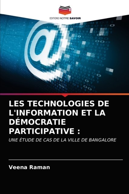 Les Technologies de l'Information Et La Democratie Participative - Veena Raman - Books - Editions Notre Savoir - 9786203190243 - May 6, 2021