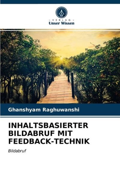 Cover for Ghanshyam Raghuwanshi · Inhaltsbasierter Bildabruf Mit Feedback-Technik (Pocketbok) (2021)