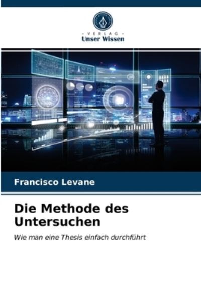Cover for Francisco Levane · Die Methode des Untersuchen (Paperback Book) (2021)