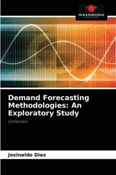 Cover for Josinaldo Dias · Demand Forecasting Methodologies (Paperback Book) (2021)