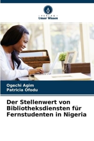 Cover for Ogechi Agim · Der Stellenwert von Bibliotheksdiensten fur Fernstudenten in Nigeria (Taschenbuch) (2021)