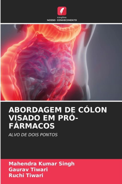 Cover for Mahendra Kumar Singh · Abordagem de Colon Visado Em Pro-Farmacos (Paperback Book) (2021)