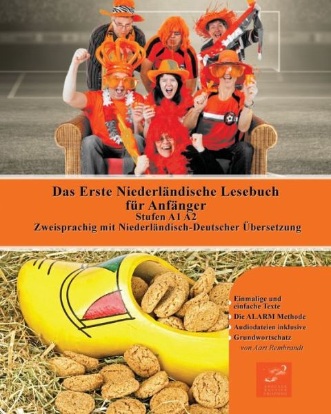 Cover for Aart Rembrandt · Das Erste Niederlandische Lesebuch fur Anfanger: Stufen A1 A2 Zweisprachig mit Niederlandisch-deutscher UEbersetzung - Gestufte Niederlandische Lesebucher (Pocketbok) (2019)